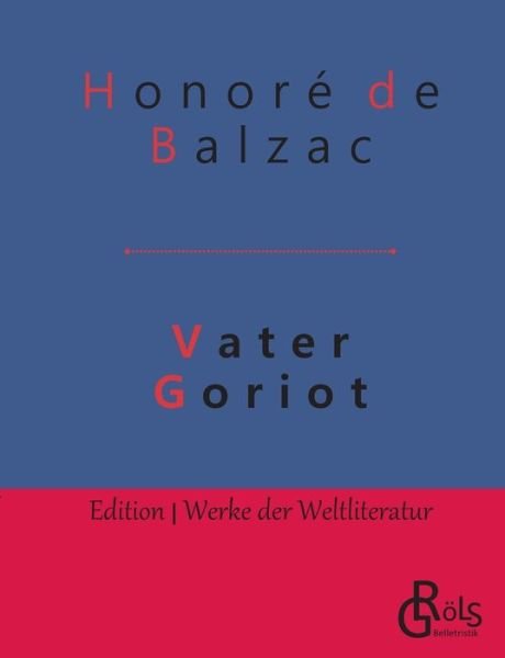 Cover for Honore De Balzac · Vater Goriot (Taschenbuch) (2019)