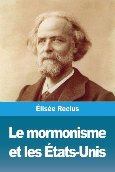 Cover for Élisée Reclus · Le mormonisme et les Etats-Unis (Paperback Book) (2020)