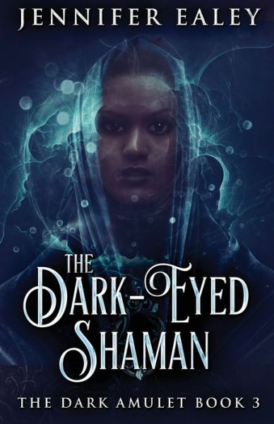 Cover for Jennifer Ealey · The Dark-Eyed Shaman (Pocketbok) (2021)