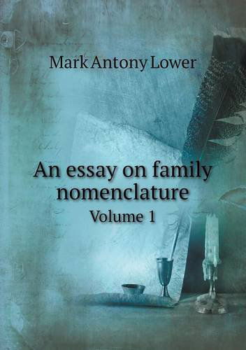 Cover for Mark Antony Lower · An Essay on Family Nomenclature Volume 1 (Paperback Book) (2013)