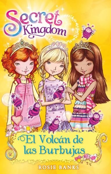 Cover for Rosie Banks · Secret Kingdom 7. El Volcan De Las Burbujas (Taschenbuch) (2019)
