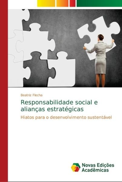 Responsabilidade social e alianç - Flecha - Bøger -  - 9786139669158 - 29. august 2018