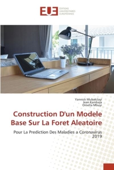 Cover for Yannick Mubakilayi · Construction D'un Modele Base Sur La Foret Aleatoire (Paperback Book) (2021)