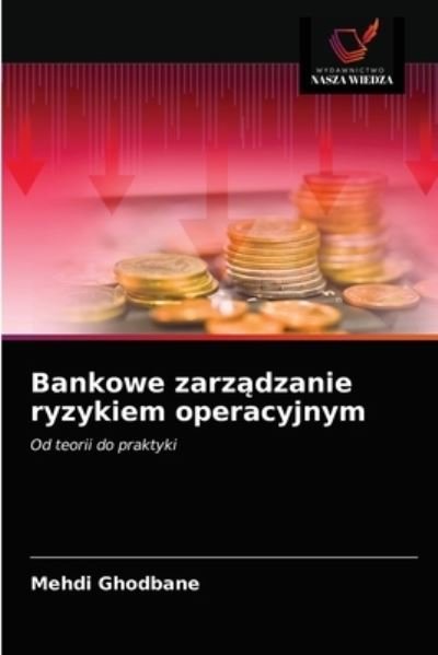 Cover for Mehdi Ghodbane · Bankowe zarz?dzanie ryzykiem operacyjnym (Pocketbok) (2021)