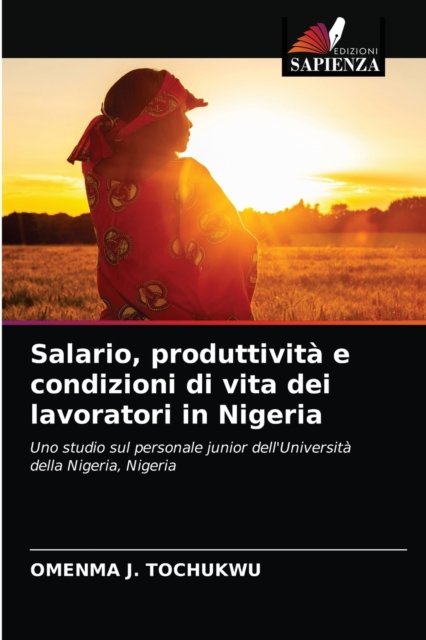 Cover for Omenma J Tochukwu · Salario, produttivita e condizioni di vita dei lavoratori in Nigeria (Paperback Bog) (2021)
