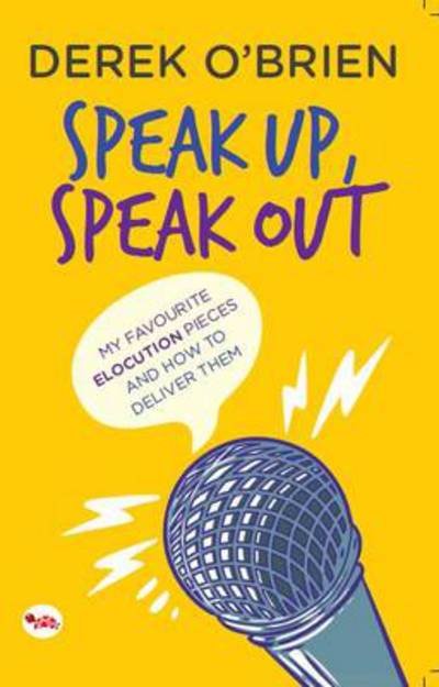 Cover for Derek O'Brien · Speak Up, Speak Out: My Favourite Elocution Pieces and How to Deliver Them (Pocketbok) (2013)