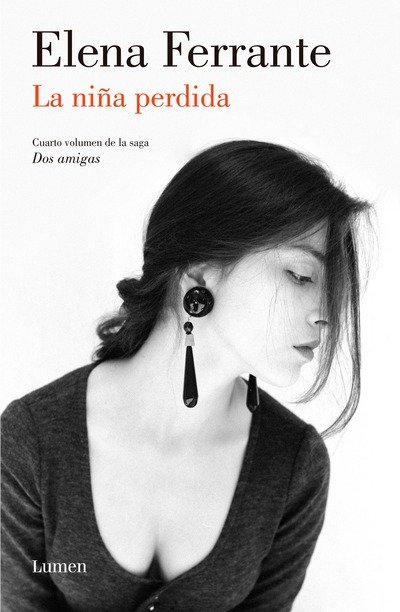 Cover for Elena Ferrante · La nina perdida (Dos amigas #4)  / (The Story of the Lost Child: Neapolitan Nove ls Book Four) - Dos Amigas / Neapolitan Novels (Paperback Bog) (2016)