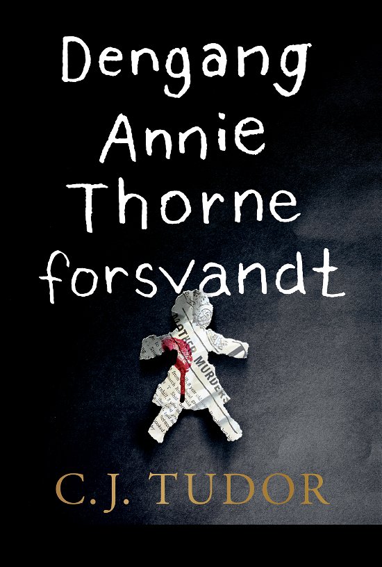 Cover for C.J. Tudor · Dengang Annie Thorne forsvandt (Inbunden Bok) [1:a utgåva] (2019)