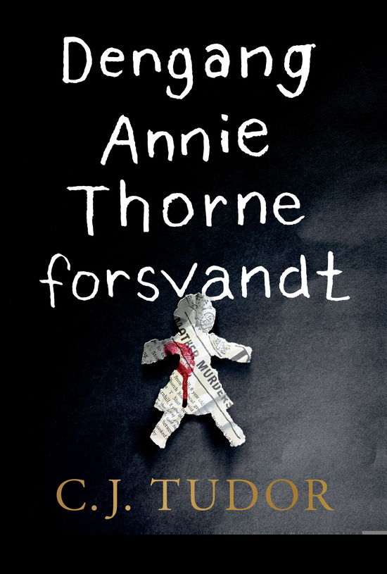 Cover for C.J. Tudor · Dengang Annie Thorne forsvandt (Bound Book) [1st edition] (2019)