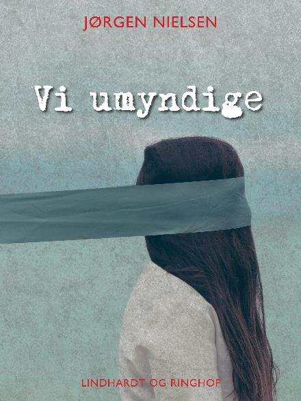 Cover for Jørgen Nielsen · Vi umyndige (Sewn Spine Book) [1.º edición] (2017)