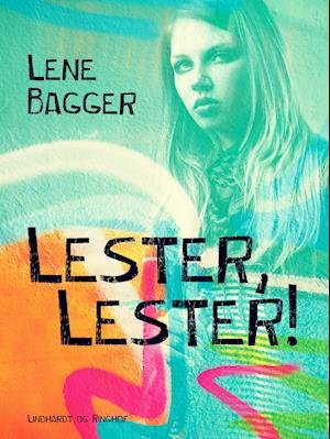 Cover for Lene Bagger · &quot;Lester, Lester!&quot;, &quot;Idioterne&quot;: Lester, Lester! (Sewn Spine Book) [1st edition] (2019)