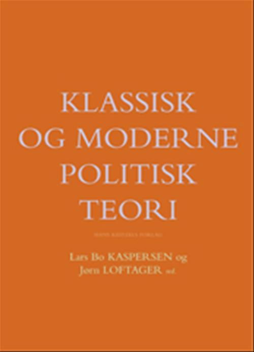 Klassisk og moderne politisk teori - Georg Sørensen; Jens Blom-Hansen; Kenneth Thue Nielsen; Amnon Lev; Anders Berg-Sørensen; Asbjørn Sonne Nørgaard; Birte Siim; Carsten Bagge Laustsen; Carsten Daugbjerg; Christoffer Green-Pedersen; Erik Albæk; Erik Oddvar Eriksen; Gert Sørensen; Gorm Harste - Books - Gyldendal - 9788741251158 - August 3, 2009