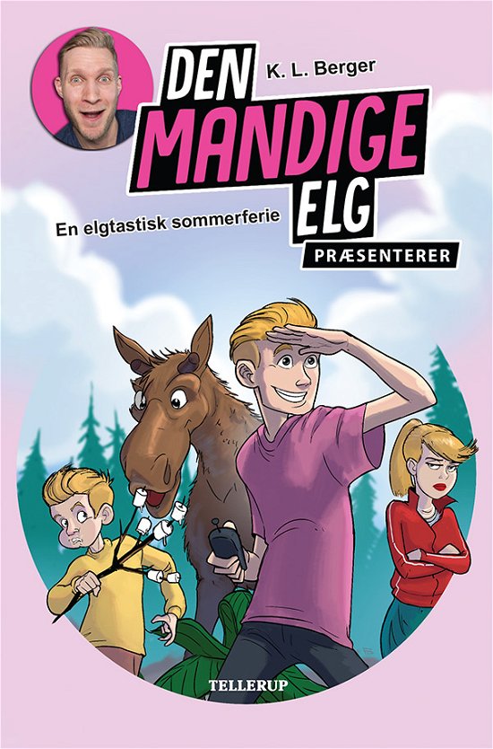 Den Mandige Elg præsenterer - En elgtastisk sommerferie - K. L. Berger - Bøger - Tellerup A/S - 9788758839158 - 10. december 2020