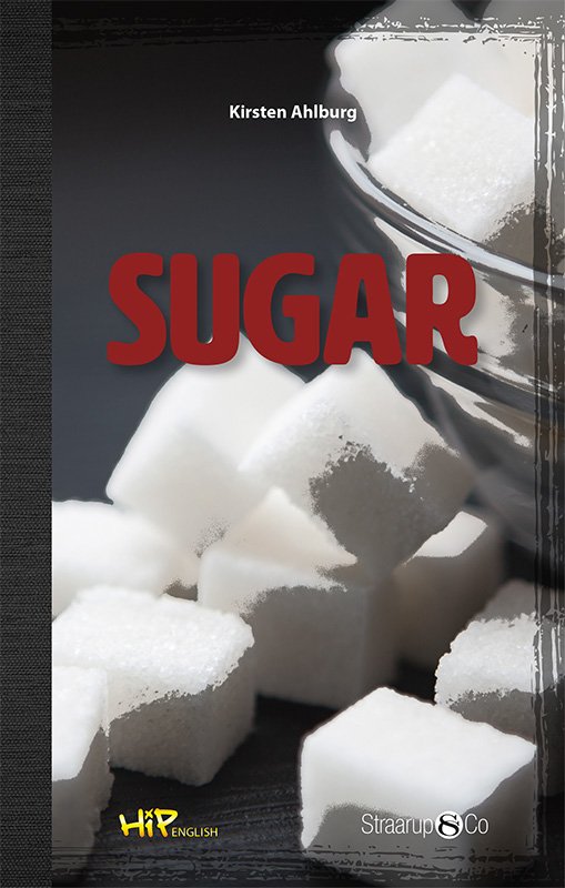 Cover for Kirsten Ahlburg · Hip English: Sugar (med gloser) (Hardcover bog) [2. udgave] (2019)