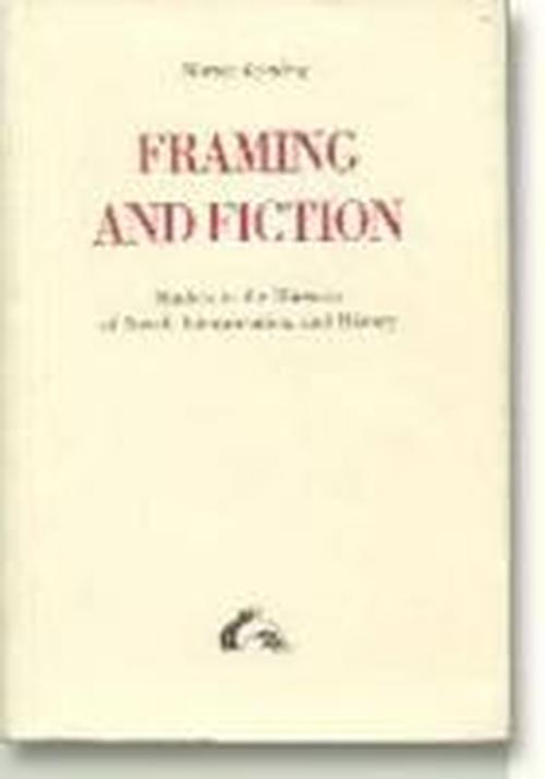 Cover for Morten Kyndrup · Framing &amp; Fiction: Studies in the Rhetoric of Novel, Interpretation &amp; History (Paperback Book) [1. wydanie] (1992)