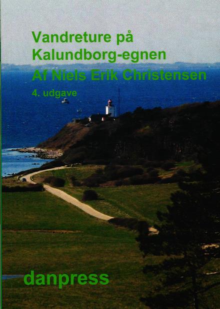 Vandreture på Kalundborg-egnen - Niels Erik Christensen - Kirjat - Danpress - 9788775599158 - keskiviikko 2. tammikuuta 2013