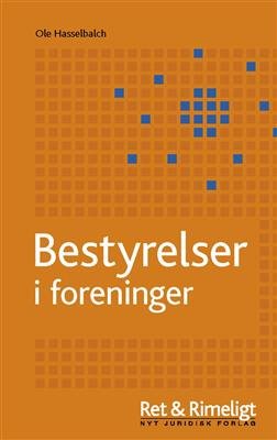 Cover for Ole Hasselbalch · Ret &amp; Rimeligt: Bestyrelser i foreninger (Sewn Spine Book) [1. Painos] (2010)