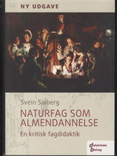 Cover for Svein Sjøberg · Didaktiske bidrag: Naturfag som almendannelse (Sewn Spine Book) [2º edição] (2012)