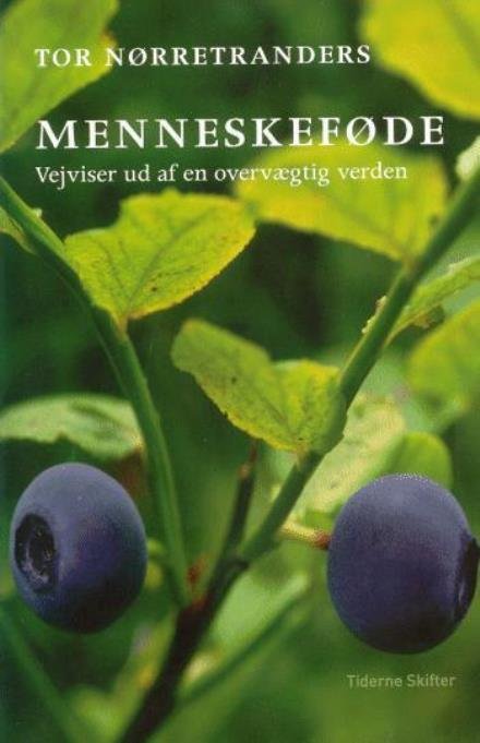 Cover for Tor Nørretranders · Menneskeføde (Sewn Spine Book) [1º edição] (2005)