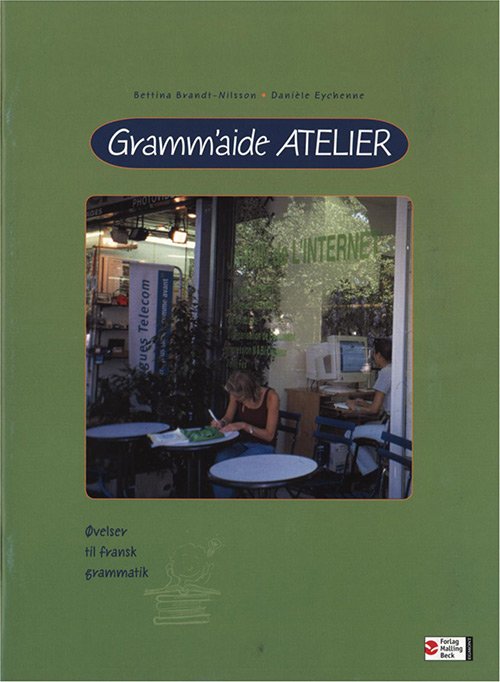 Cover for Bettina Brandt-Nilsson; Daniéle Eychenne · Gramm'aide: Gramm'aide - Atelier (Bok) [1:a utgåva] (2006)