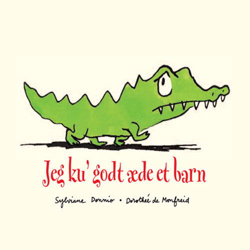 Cover for Sylviane Donnio · Jeg ku´ godt æde et barn (Indbundet Bog) [2. udgave] [Indbundet] (2013)