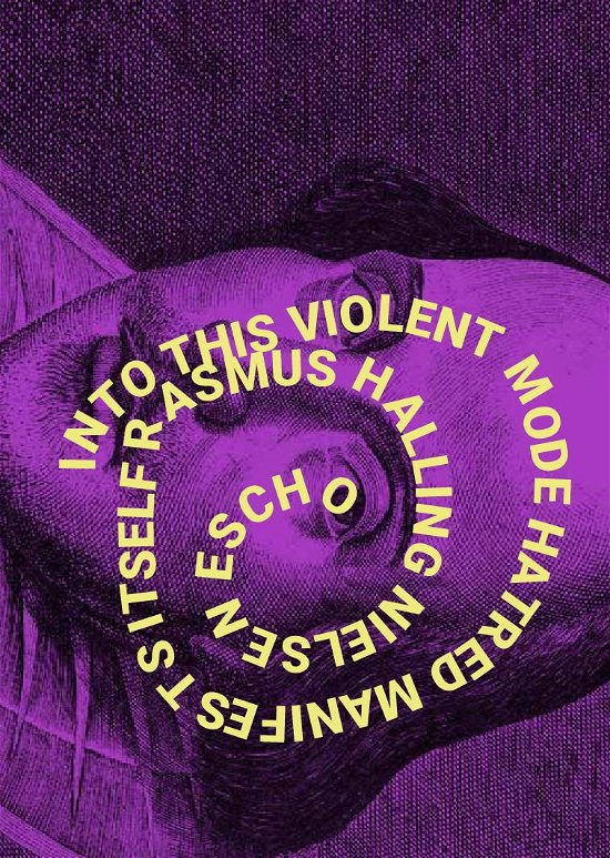 Cover for Rasmus Halling Nielsen · Into This Violent Mode Hatred Manifest Itself (Sewn Spine Book) [1º edição] (2018)