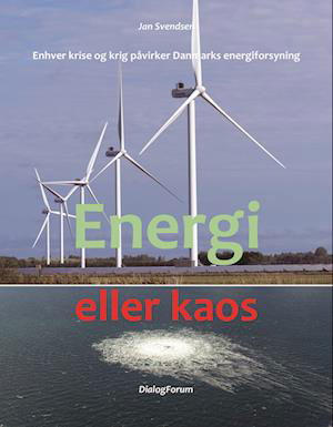 Cover for Jan Svendsen · Energi eller kaos (Hardcover Book) [1.º edición] (2023)