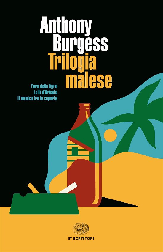 Cover for Anthony Burgess · Trilogia Malese: L'ora Della Tigre-Letti D'oriente-Il Nemico Tra Le Coperte (Bok)