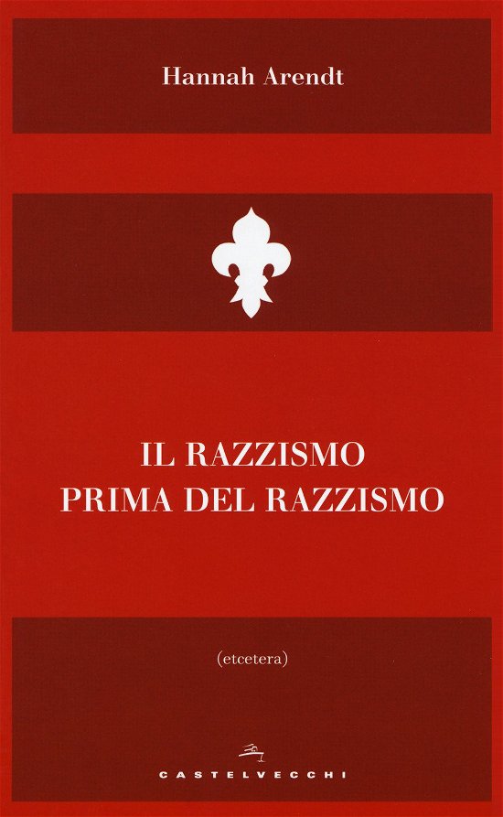 Cover for Hannah Arendt · Il Razzismo Prima Del Razzismo (Book)