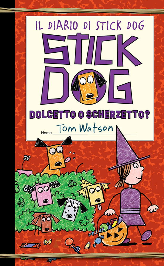 Cover for Tom Watson · Dolcetto O Scherzetto? Il Diario Di Stick Dog (Book)