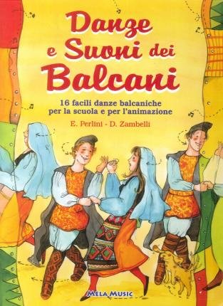 Danze E Suoni Dei Balcani (Libro+cd) - Aa.vv. - Musikk - MELA MUSIC - 9788876300158 - 19. september 2016