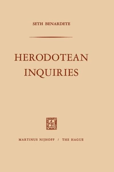 Herodotean Inquiries - S. Benardete - Books - Springer - 9789024700158 - July 31, 1970