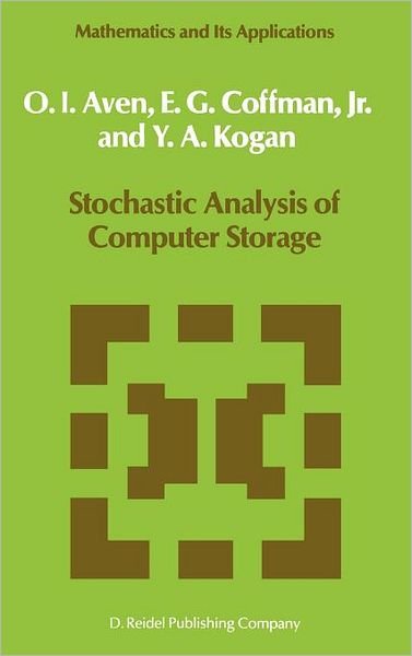 O.I. Aven · Stochastic Analysis of Computer Storage - Mathematics and Its Applications (Hardcover Book) [1987 edition] (1987)