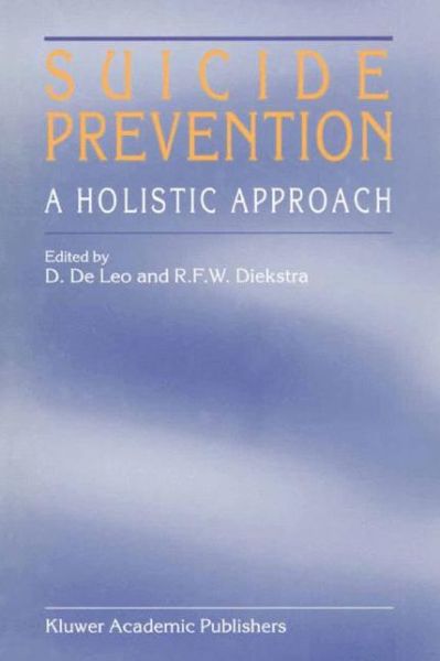 Cover for D De Leo · Suicide Prevention: A Holistic Approach (Pocketbok) [Softcover reprint of the original 1st ed. 1998 edition] (2010)