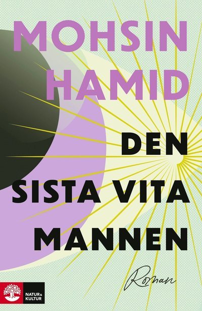 Cover for Mohsin Hamid · Den sista vita mannen (Gebundesens Buch) (2023)