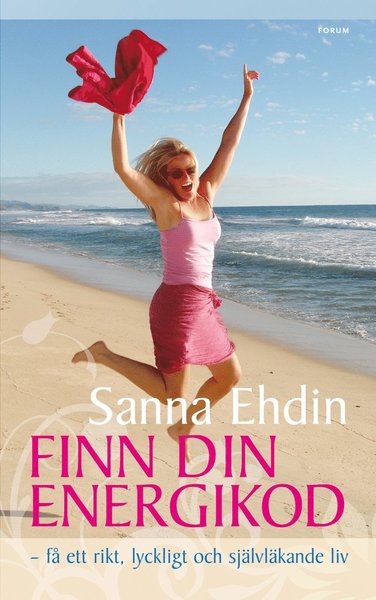 Cover for Sanna Ehdin · Finn din energikod - få ett rikt, lyckligt och självläkande liv (Hardcover Book) (2010)