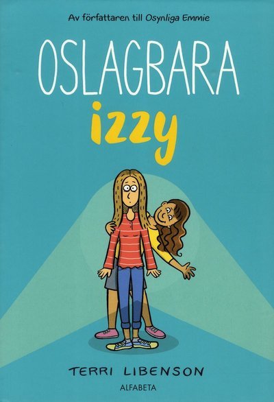 Oslagbara Izzy - Terri Libenson - Bøger - Alfabeta - 9789150120158 - 30. april 2019