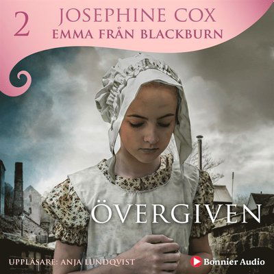 Cover for Josephine Cox · Emma från Blackburn: Övergiven (Audiobook (MP3)) (2020)