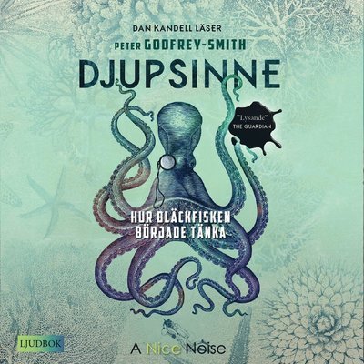 Cover for Peter Godfrey-Smith · Djupsinne : hur bläckfisken började tänka (Audiobook (CD)) (2020)