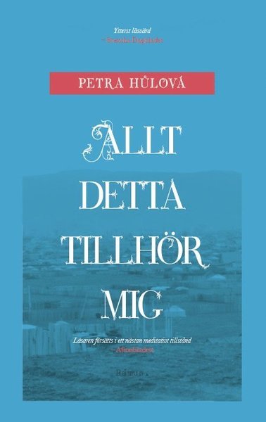 Cover for Petra Hulova · Allt detta tillhör mig (Paperback Bog) (2012)