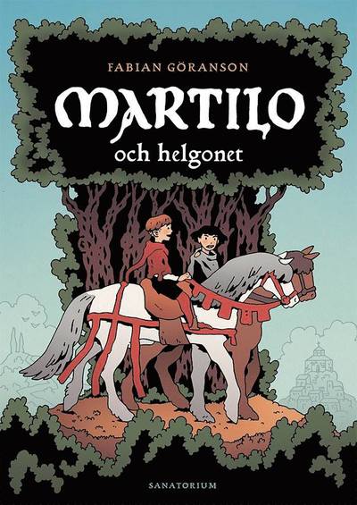 Martilo: Martilo och helgonet - Fabian Göranson - Bücher - Sanatorium Förlag - 9789187243158 - 1. April 2017