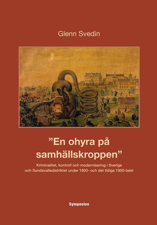 Cover for Svedin Glenn · &quot;En ohyra på samhällskroppen&quot; : kriminalitet, kontroll och modernisering i Sverige och Sundsvallsdistriktet under 1800- (Gebundesens Buch) (2015)