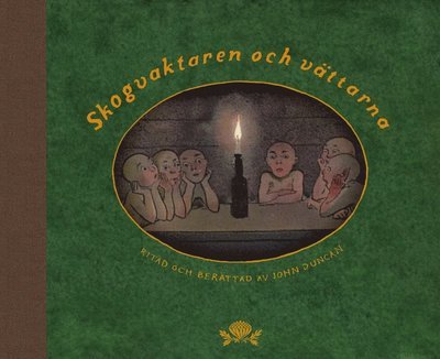 Skogvaktaren och vättarna - John Duncan - Bøger - Malört förlag ekonomisk förening - 9789197875158 - 31. august 2020