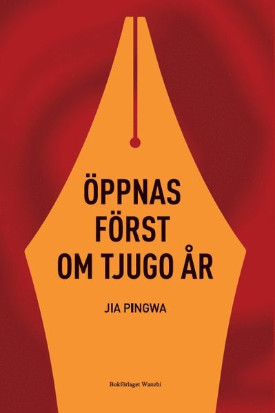 Öppnas först om tjugo år - Pingwa Jia - Boeken - Bokförlaget Wan Zhi - 9789198597158 - 20 november 2020