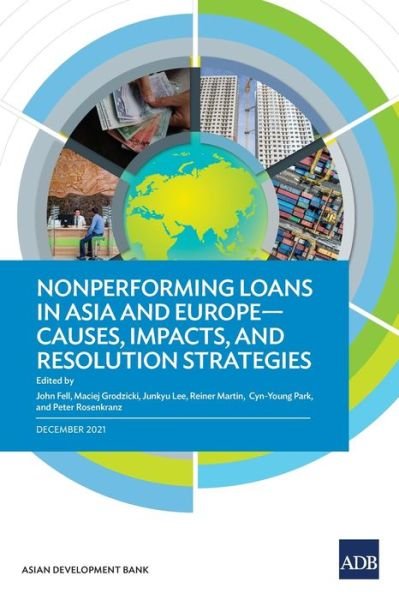 Cover for Asian Development Bank · Nonperforming Loans in Asia and Europe: Causes, Impacts, and Resolution Strategies (Paperback Book) (2022)