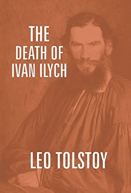 Cover for Leo Tolstoy · The Death of Ivan Ilych (Hardcover Book) (2017)