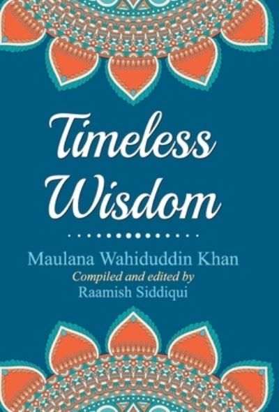 Cover for Maulana Wahiduddin Khan · Timeless Wisdom (Hardcover Book) (2020)