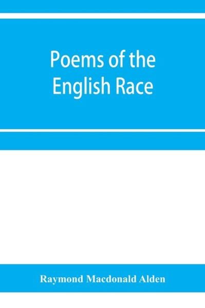Cover for Raymond Macdonald Alden · Poems of the English race (Taschenbuch) (2020)