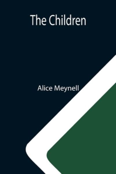 Cover for Alice Meynell · The Children (Pocketbok) (2021)