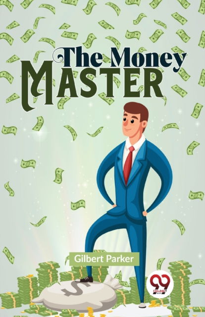 Cover for Gilbert Parker · The Money Master (Paperback Book) (2023)